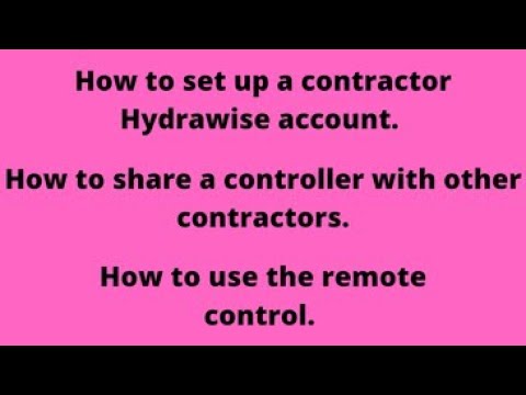How to set up a contractor Hydrawise account, sharing controllers and using the remote.