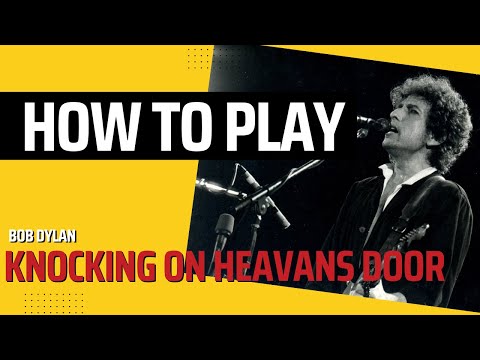How to play Knocking on Heaven's Door by Bob Dylan