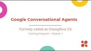 Build AI Chatbots with Dialogflow CX | Google Conversational Agents Training Demo
