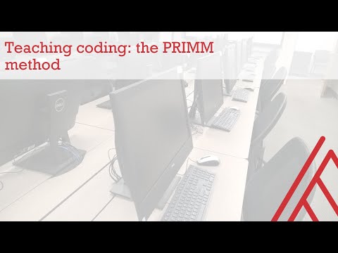 Teaching coding: The PRIMM method