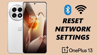 How To Reset Network & Bluetooth Settings On OnePlus 13