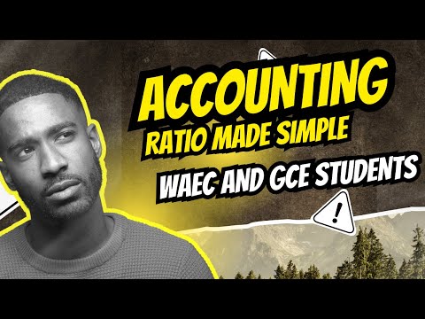 Before You Write Accounting Exams, Watch This! Accounting Ratios Explained | GCE • WAEC • JAMB