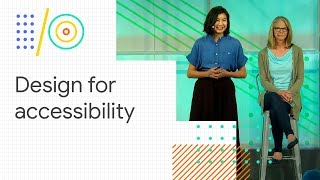 Inclusive and accessibility design process at Google I/O (2018)