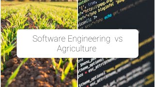 my software engineering life with agriculture