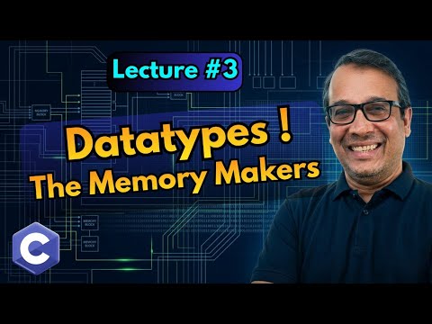 #3 C Language: Data Types | The Memory Makers | Basics of C Language Part II