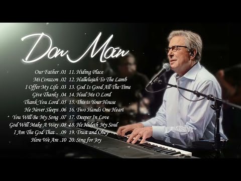 Daily Worship with Don Moen - Christian Songs 2021 of Don Moen - Give Thanks, Thank you Lord, ...