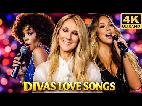 Legendary Divas Songs✨Celine Dion, Whitney Houston, Mariah Carey👑Best Songs of World Divas (4K - HQ)