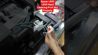 Epson L805 L850 Head Cleaning Print Not Properly #epson #service#ink  #printersupportsoftware