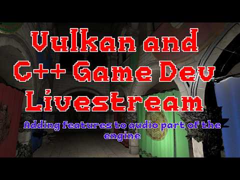C++ and Vulkan Game Dev - Adding audio features to the engine