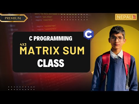 C Program to Find Sum of 4x3 Matrix | Matrix Addition in C Language Explained | Nepali Tutorial