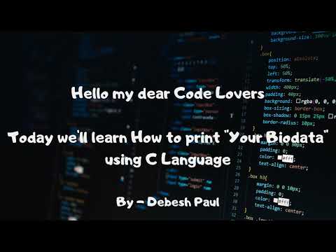 C Language | C Programming | Printing Your Biodata using C Language | Code with Debesh