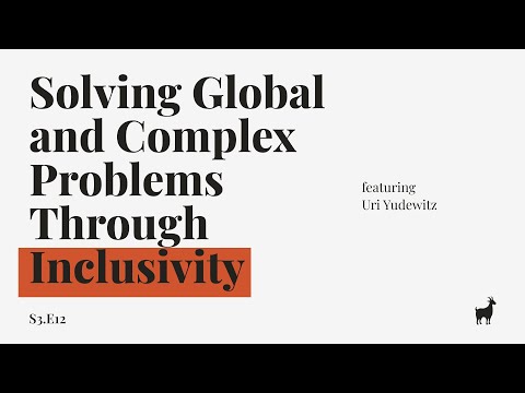 S3.E12 - Solving Complex and Global Problems Through Inclusivity