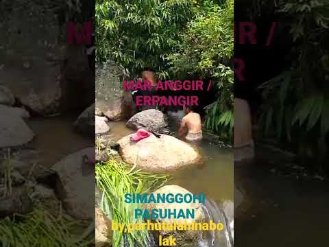 MAR ANGGIR / ERPANGIR tradisi mandi ke air membersihkan jiwa dan raga serta membuang semua penyakit