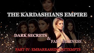 P4 | Unmasking The Kardashian Empire: The Truth Behind Kardashian Scams and Alleged Fake Businesses