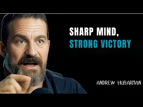Sharp Mind, Strong Victory | motivational speech, Dr. Andrew Huberman