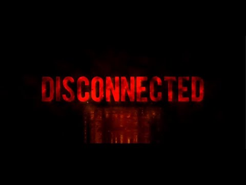 DISCONNECTED Trailer by Excite Studios | TALENTS DAY WINNER