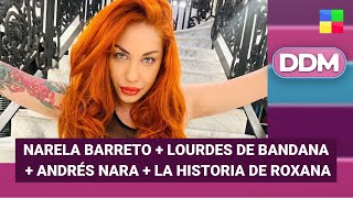 Narela Barreto + Lourdes de Bandana + Andrés Nara  #DDM | Programa completo (29/01/26)