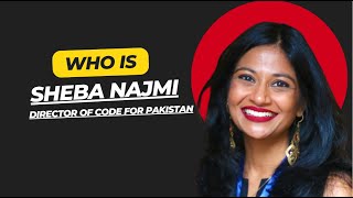 How Sheba Najmi Built Code for Pakistan to Empower Citizens with Tech