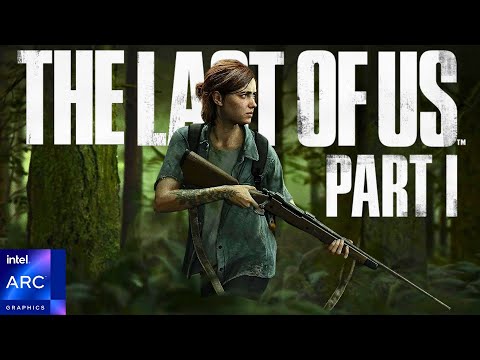 Last of Us Part 1 Tested On The Intel Arc B570