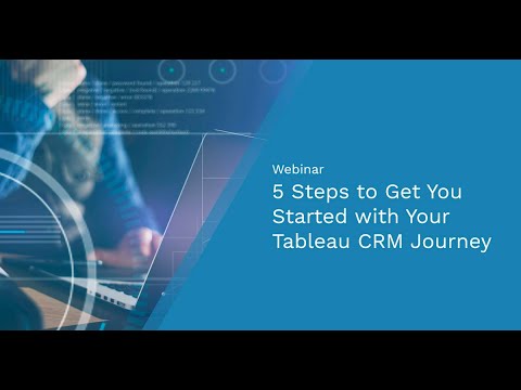 5 Steps to Get You Started with Your Tableau CRM Journey
