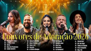 Louvores de Adoração 2026,Músicas Gospel Mais Tocadas que Tocam Profundamente o Coração dos Ouvintes