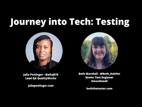 Journey into Tech: Testing - Beth Marshall and Julia Pottinger