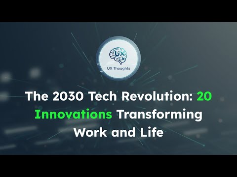 The 2030 Tech Revolution: 20 Innovations Transforming Work and Life