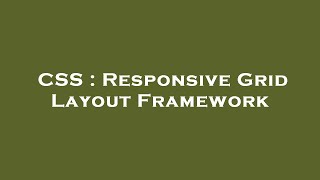 CSS : Responsive Grid Layout Framework