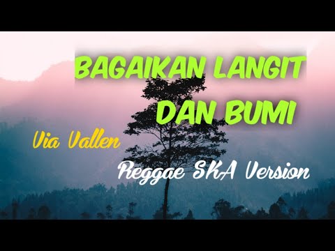 Via Vallen-Bagaikan Langit Dan Bumi||Regae SKA Version||Lyric🎧🎧