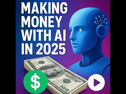 Making Money with AI in 2025