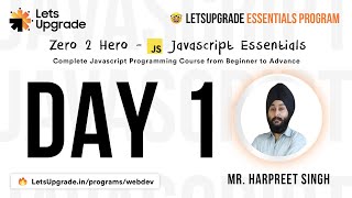 Introduction to JS, Variables, Operators | Javascript Essentials Program | Day 1 | LetsUpgrade