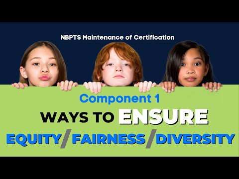 NBPTS Maintenance of Certification Let's Ensure- Equity, Fairness and Diversity