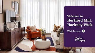 Taylor Wimpey - Welcome to Hertford Mill, Hackney Wick