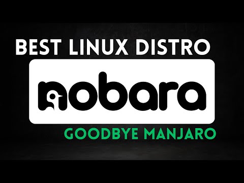 I Love Nobara Linux - Goodbye Manjaro and Distro Hopping