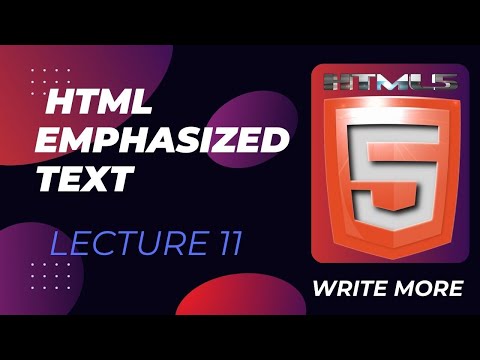 HTML 5 | HTML Lecture 11 | HTML Emphasized Text | Write More