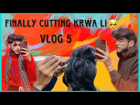 cutting krwa li🥺 baal choty ho gy🤧 | Talha Sheikh Vlogs |