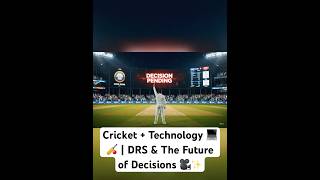 Cricket + Technology 💻🏏 | DRS & The Future of Decisions 🎥✨