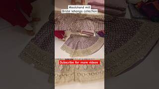 Latest trending bridal/non bridal lehenga collection | Moolchand mill | #moolchand #lehenga #shorts