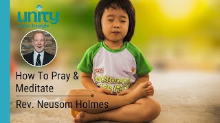 How To Pray & Meditate | Rev Neusom | Unity of the Triangle