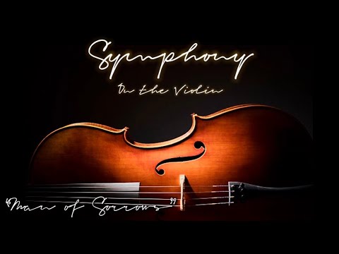 “Man of Sorrows” - Hymn Played on the Violin