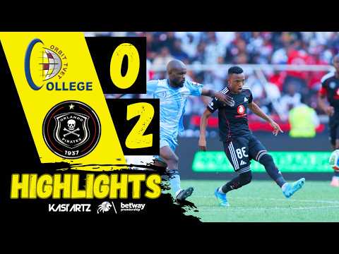 ORBIT COLLEGE vs ORLANDO PIRATES ‣ ALL GOALS & HIGHLIGHTS ‣ BETWAY PSL 2025/26