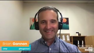 E1139: Loop CEO Brian Gannon shares secrets to scaling a hardware startup & launching the Loop 2