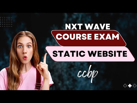 Build Your Own Static Website | Course Exam | ccbp 4.0 | HTML | CSS | frontend developer | Nxtwave