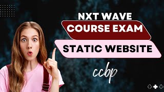 Build Your Own Static Website | Course Exam | ccbp 4.0 | HTML | CSS | frontend developer | Nxtwave