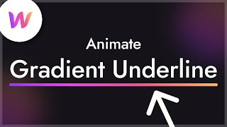 Gradient Underlines with Smooth Hover Animation | Webflow Tutorial 2021