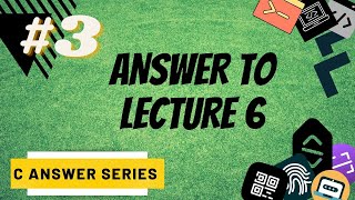 ANSWER TO LECTURE 6| FORMAT SPECIFIER ANSWER | C ANSWER SERIES
