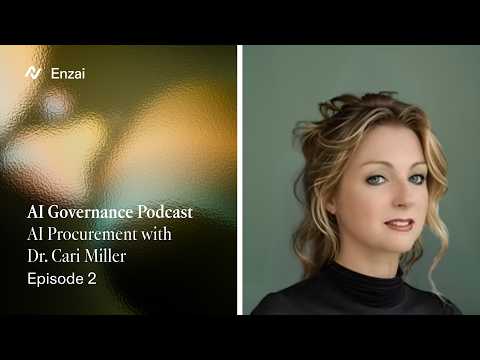 AI Governance Podcast - AI Procurement with Dr. Cari Miller (E2)