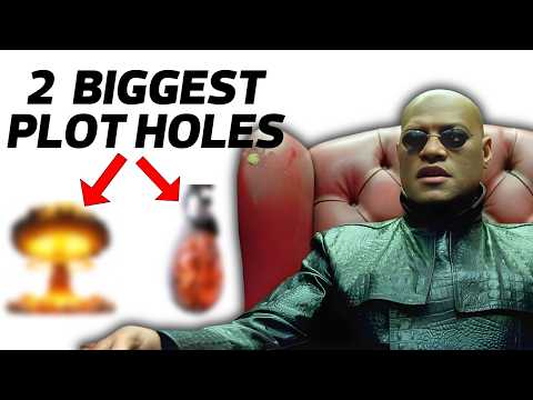 2 Biggest PLOT HOLES in The Matrix Explained