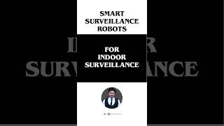 Smart Surveillance Robots