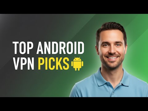 Best VPN for Android | TOP Picks for Android Users